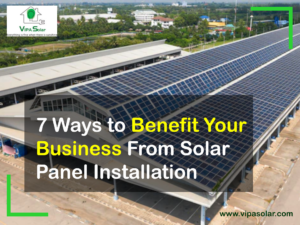 7 ways to benefit your business from solar panel installation