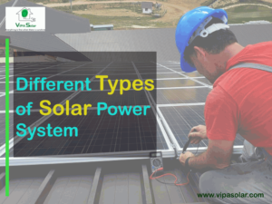 Different types of solar power system